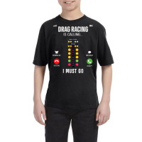 Drag Racing Race Car Phone Display Drag Racing Is Calling I T Shirt Youth Tee | Artistshot