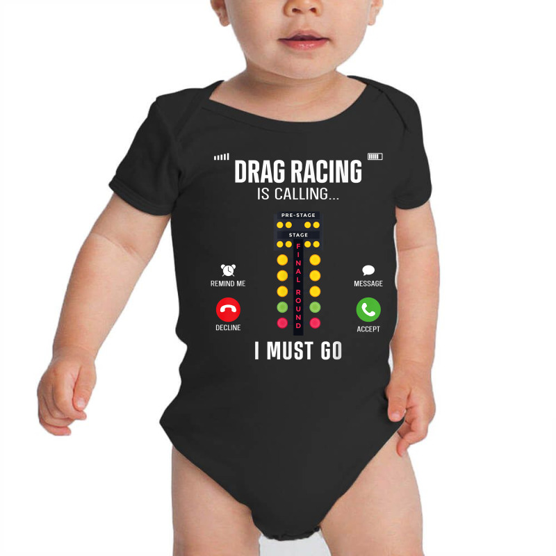 Drag Racing Race Car Phone Display Drag Racing Is Calling I T Shirt Baby Bodysuit by emaliekrein | Artistshot