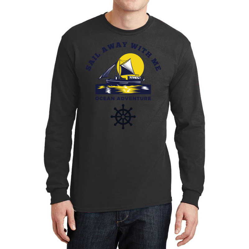 Sail Away With Me Long Sleeve Shirts | Artistshot