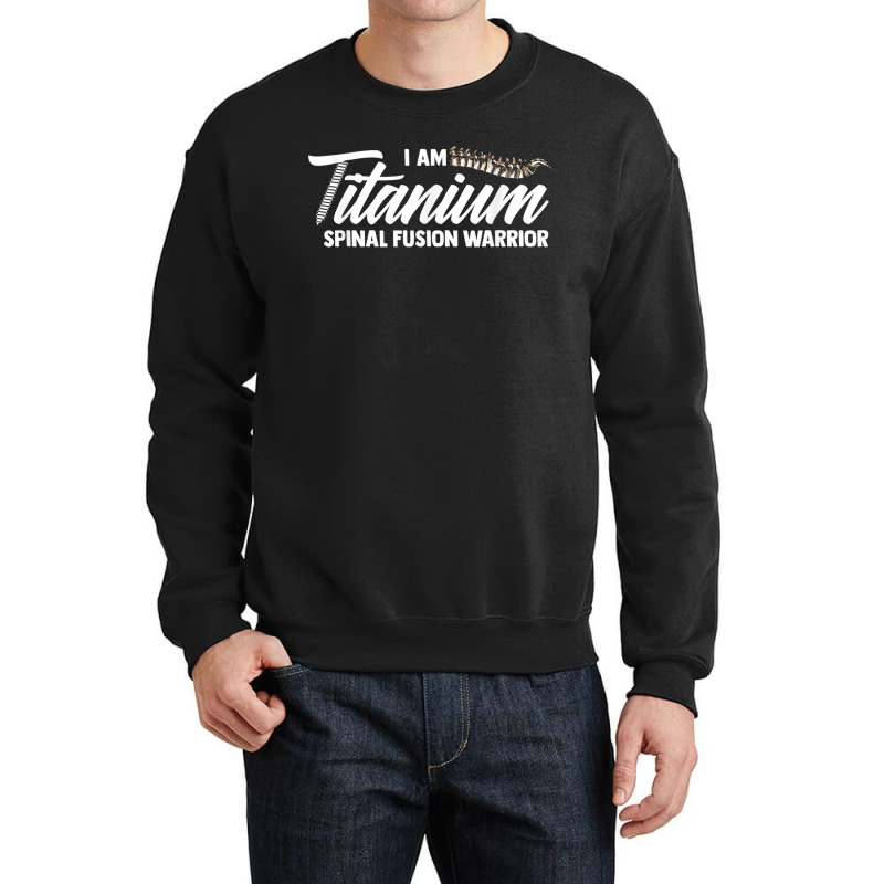 Lumbar Recovery  I Am Titanium Spinal Fusion Warrior Crewneck Sweatshirt | Artistshot