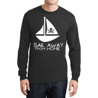 Sail Away With Me - Sail Away From Home Long Sleeve Shirts | Artistshot