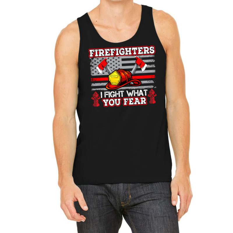 Firefighter Fireman I Fight What You Fear American Flag Firefighter 22 Tank Top by cm-arts | Artistshot