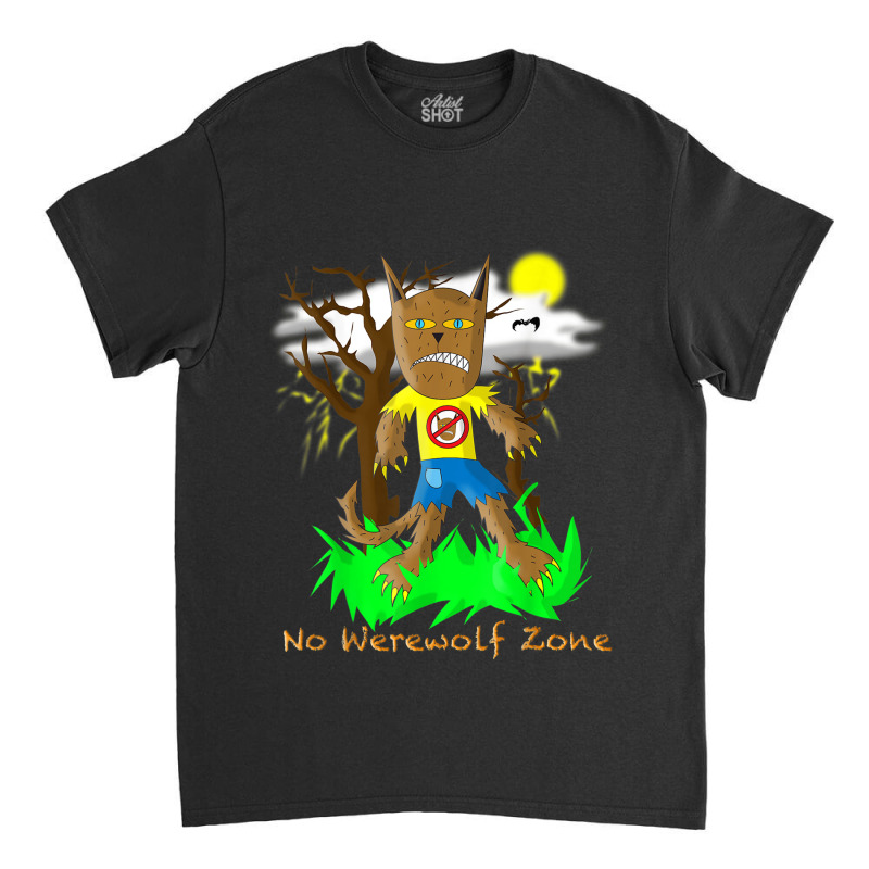 No Werewolf Zone By Doomaflotchy Jr. Classic T-shirt by KaseyReyes | Artistshot