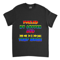 Fueled By Coffee And Trap Music Lgbt Classic T-shirt | Artistshot