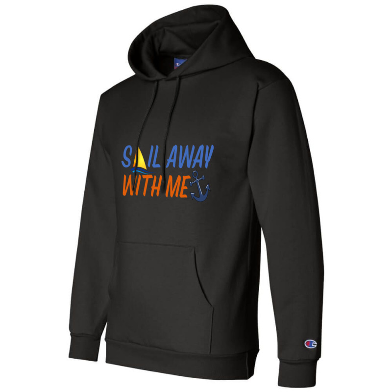 Sail Away With Me,cool Sea Champion Hoodie | Artistshot