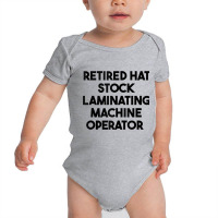 Retired Hat Stock Laminating Machine Operator Tank Top Baby Bodysuit | Artistshot