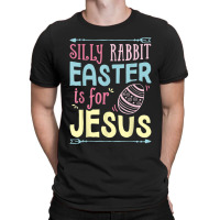 Silly Rabbit Easter Is For Jesus T-shirt | Artistshot