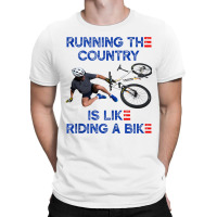 Running The Country Is Like Riding A Bike   Biden Falls Off Tank Top T-shirt | Artistshot