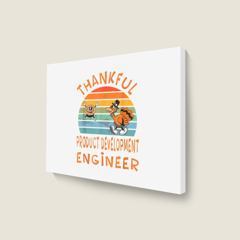 Product Development Engineer Job Funny Thanksgiving T Shirt Landscape Canvas Print | Artistshot