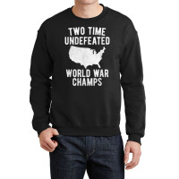 Two Time Ww1 Ww2 American Flag Champions T Shirt Crewneck Sweatshirt | Artistshot