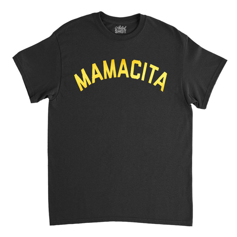 Mamacita Mama Classic T-shirt by Bull Tees | Artistshot