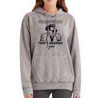 Objection That's Hearsay, I Guess T Shirt Vintage Hoodie | Artistshot