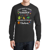 Chicken Chick I Just Want To Work In My Garden And Hang Out Chicken 32 Long Sleeve Shirts | Artistshot