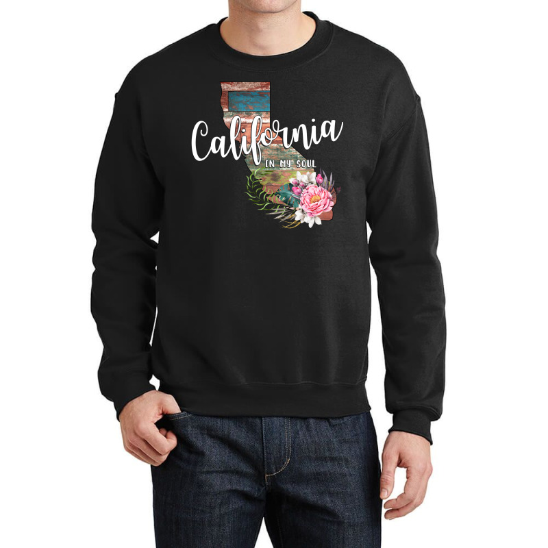 California In My Soul Crewneck Sweatshirt | Artistshot