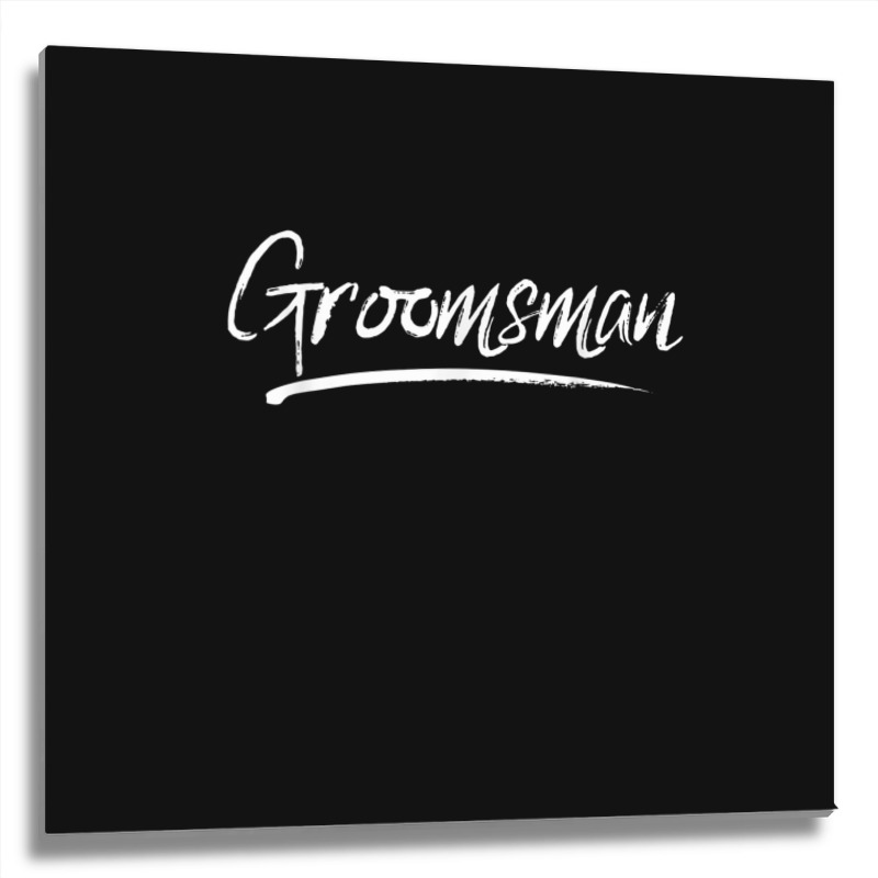 Groomsman Matching Bachelor Party Groomsmen Group Metal Print Square | Artistshot