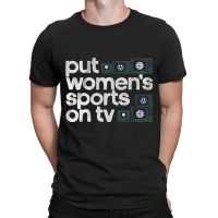 Put Womens Sports On Tv T-shirt | Artistshot