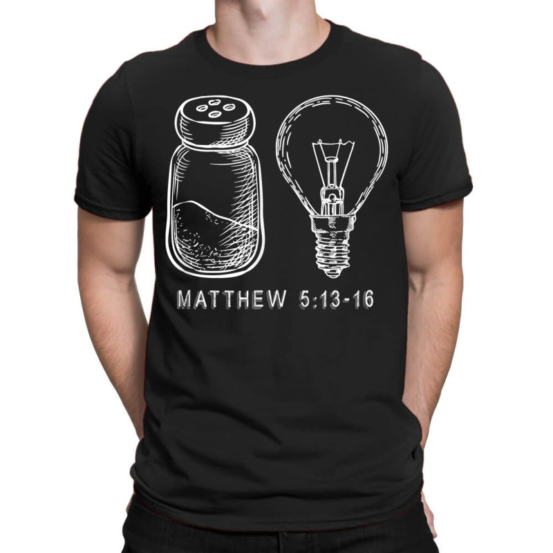 Bible Verse Salt And Lamp You Are The Light Of The World T-shirt | Artistshot