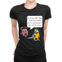 Jonathan Frakes Interrogates You A Parrot Ladies Fitted T-shirt | Artistshot