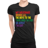 My Milkshake Brings All The Boys To The Yard I'm Gay Ladies Fitted T-shirt | Artistshot