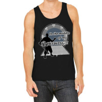 In The Middle Of My Backswing! Tank Top | Artistshot