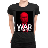 Putin Is A War Criminal Ladies Fitted T-shirt | Artistshot