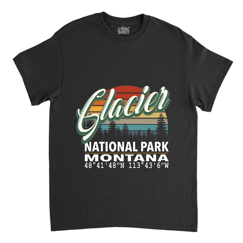 Vintage  Retro Color Glacier National Park With Gps Location Design Re Classic T-shirt by BILLYJOHNSON | Artistshot