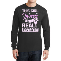 Womens This Girl Invests In Real Estate T Shirt Long Sleeve Shirts | Artistshot