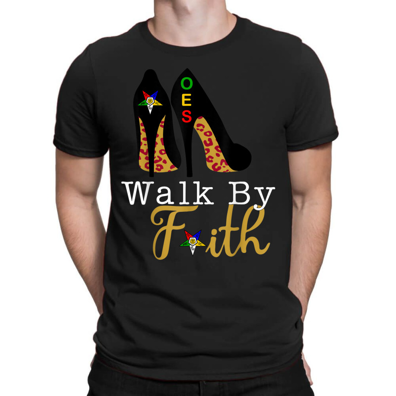 Oes Fatal Sister Walk By Faith Eastern Star Mother S Day T-Shirt by KaseyReyes | Artistshot