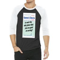 Guest Check - Is Work The Only Place That You Are Good At Serving 3/4 Sleeve Shirt | Artistshot