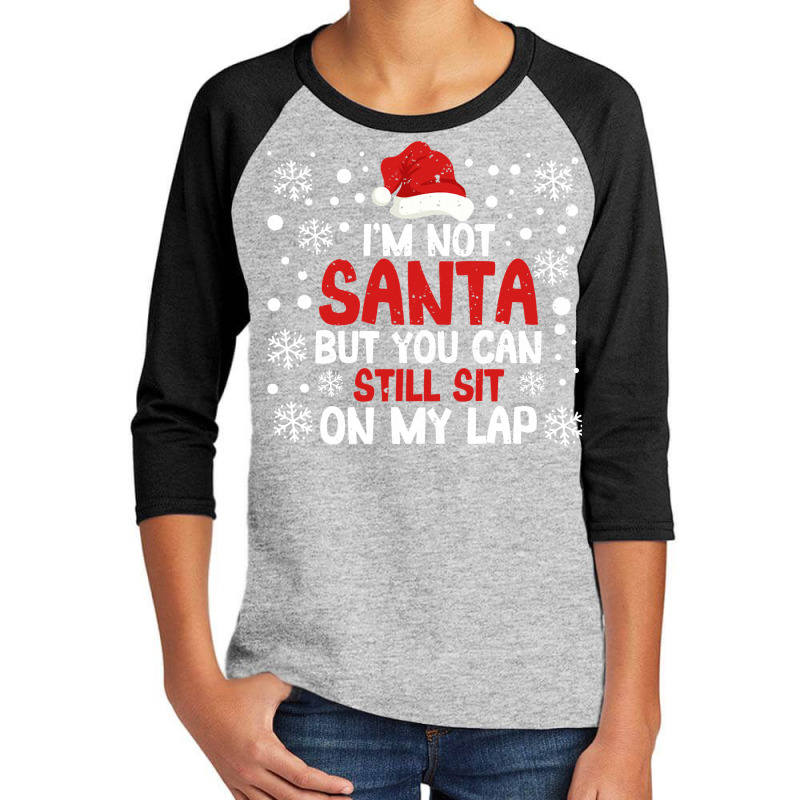 Christmas Pjs I'm Not Santa But You Can Still Sit On My Lap Sweatshirt Youth 3/4 Sleeve | Artistshot