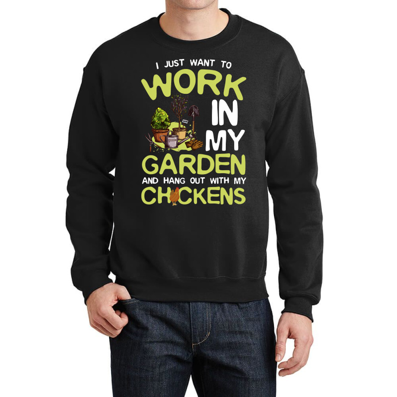 Chicken Chick I Just Want To Work In My Garden And Hang Out Chicken Qu Crewneck Sweatshirt by cm-arts | Artistshot