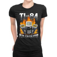 Ti 84 Plus Calculator Funny Math Teacher T Shirt Ladies Fitted T-shirt | Artistshot