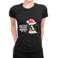 Dear Santa I Can Explain  Bernese Mt. Dog Charismas Gift 16 Ladies Fitted T-shirt | Artistshot