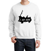 I Am Hope Crewneck Sweatshirt | Artistshot