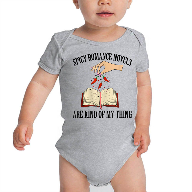 Spicy Romance Novels Are Kind Of My Thing Romance Reader T Shirt Baby Bodysuit by cm-arts | Artistshot