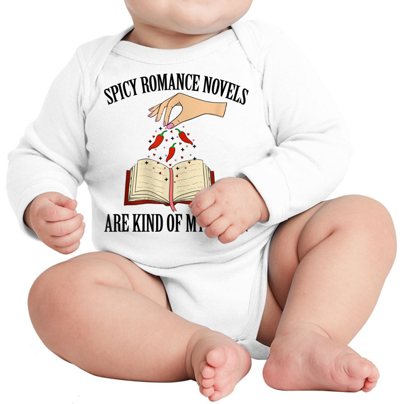 Spicy Romance Novels Are Kind Of My Thing Romance Reader T Shirt Long Sleeve Baby Bodysuit by cm-arts | Artistshot