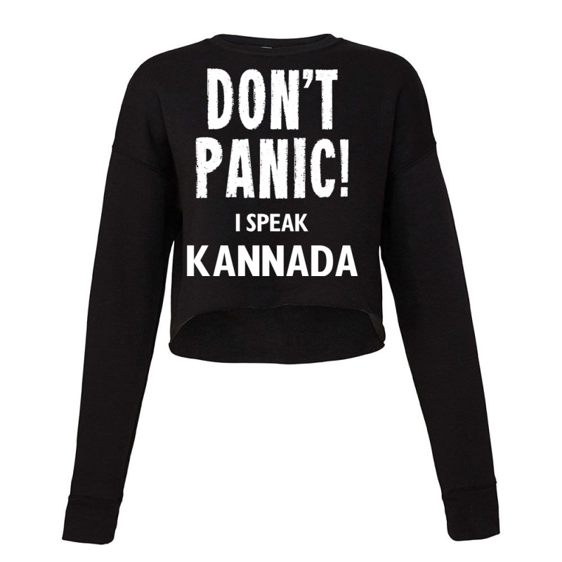 Dont Panic! I Speak Kannada Cropped Sweater by cm-arts | Artistshot