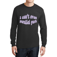 I Cant Even Parallel Park Fro Brutal By Olivia Rodrigo Sour Long Sleeve Shirts | Artistshot