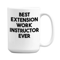 Best Extension Work Instructor Ever Tank Top 15 Oz Coffee Mug | Artistshot