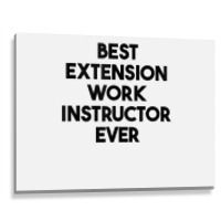 Best Extension Work Instructor Ever Tank Top Metal Print Horizontal | Artistshot