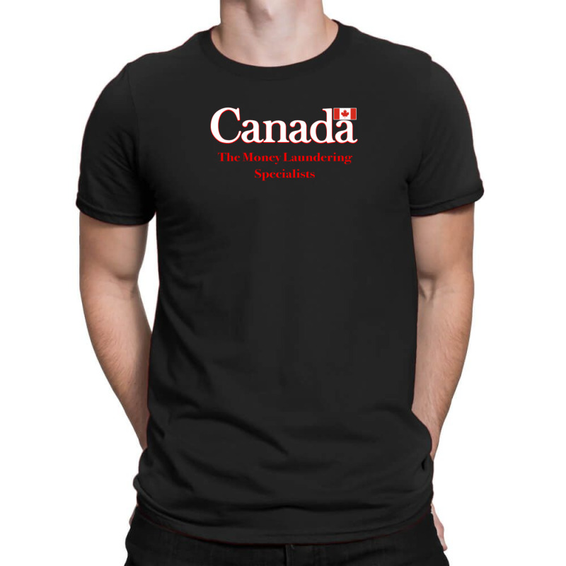 Canada The Money Laundering Specialists T-shirt | Artistshot