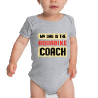 Dad Is The Aquabike Coach Fathers Day Aqua Cycling Parents Tank Top Baby Bodysuit | Artistshot