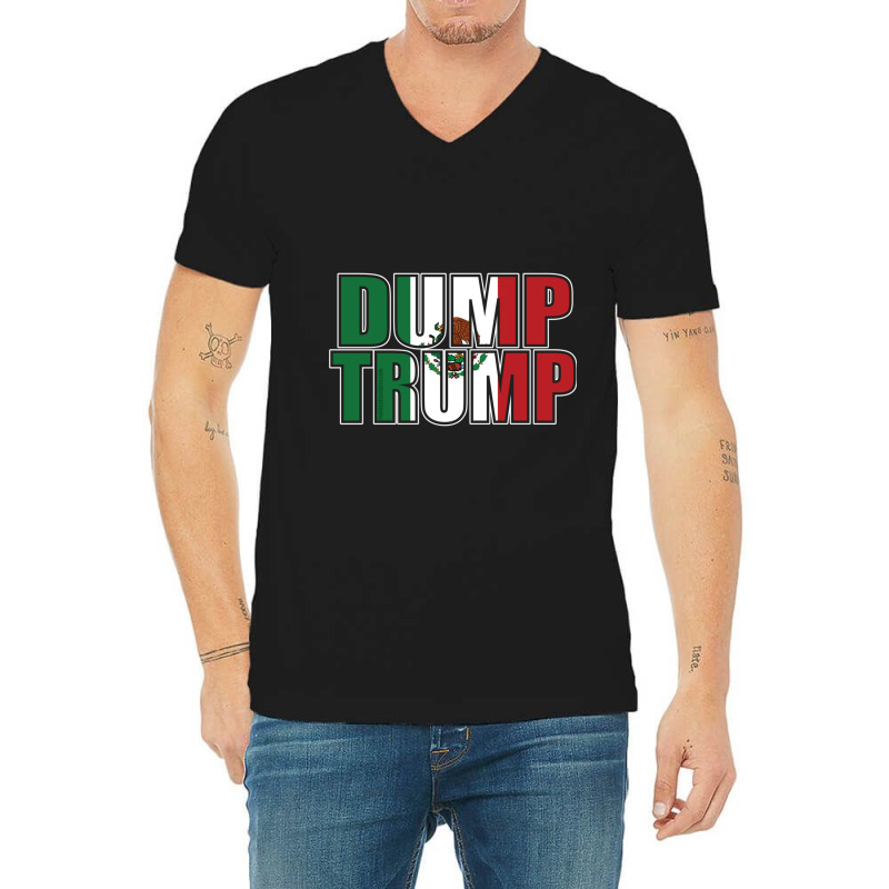 Dump Trump Mexican Flag V-neck Tee | Artistshot