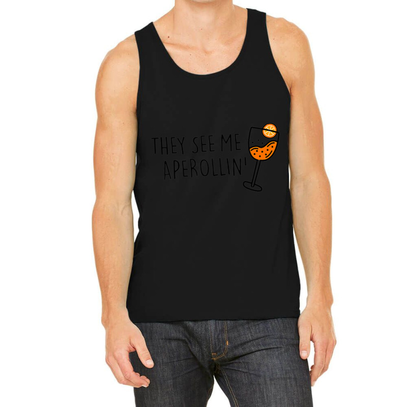 They See Me Aperollin Tank Top | Artistshot