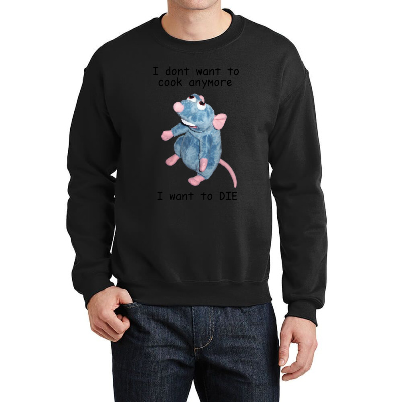 Remy Doesnt Want To Cook Anymore ( Crewneck Sweatshirt by cm-arts | Artistshot