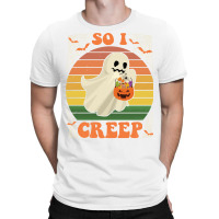 So I Creep Retro Halloween Spooky Vibes Trick Or Treat Ghost Sweatshir T-shirt | Artistshot