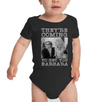 They're Coming To Get You Barbara   Zombie The Living Dead T Shirt Baby Bodysuit | Artistshot