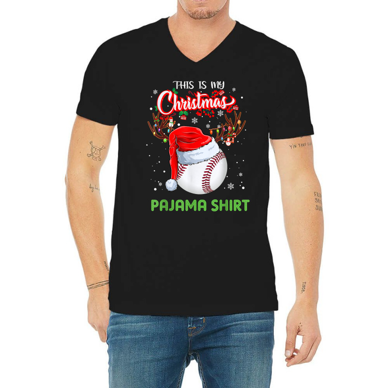 This Is My Christmas Pajama Shirt Baseball Gift Lover T Shirt V-neck Tee | Artistshot