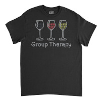 Woman Group Therapy Wine Glasses Rhinestone For Birthday T Shirt Classic T-shirt | Artistshot