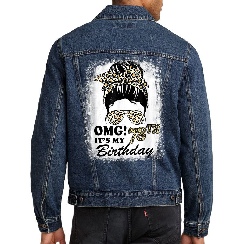 78 Years Old Messy Bun Leopard Omg It's My 78th Birthday T Shirt Men Denim Jacket | Artistshot